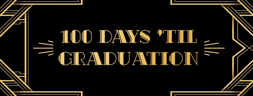 100 Days 'til Graduation